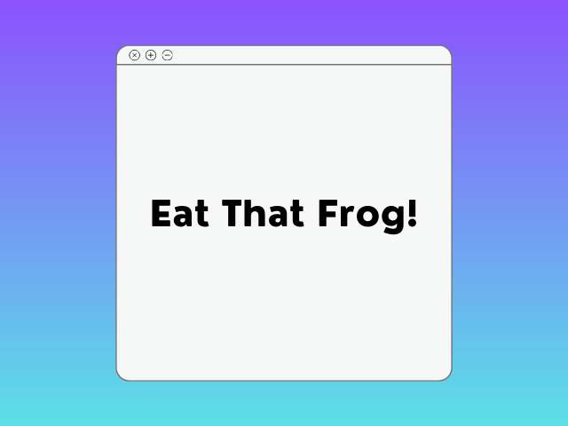Eat That Frog! Course