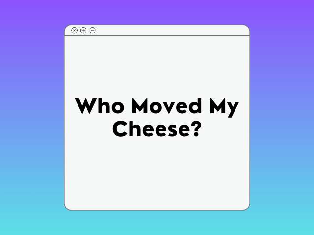 Who Moved My Cheese? Course