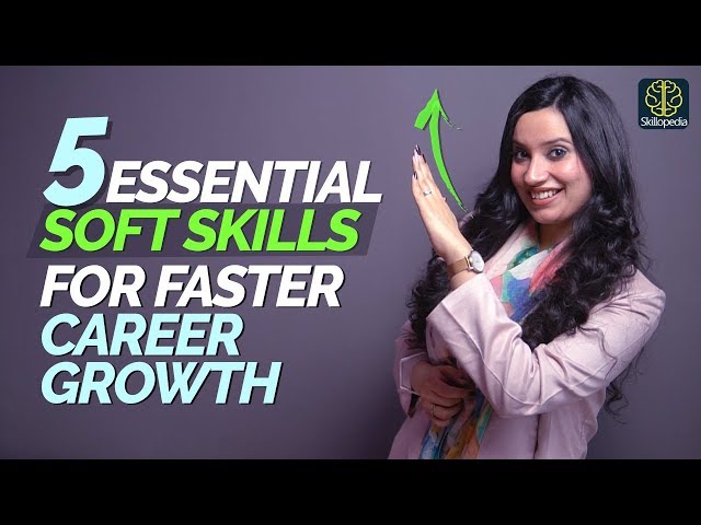 Video Summary: 5 Soft Skills You Will Need To Grow & Be Successful In Your Career