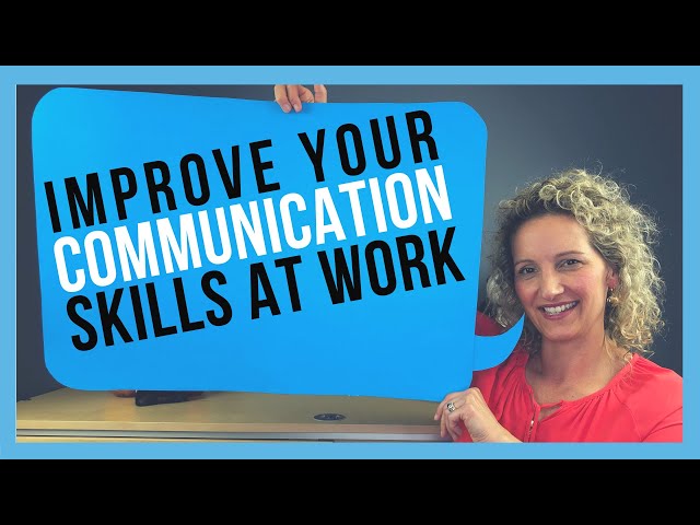 Video Summary: How to Improve Communication Skills at Work