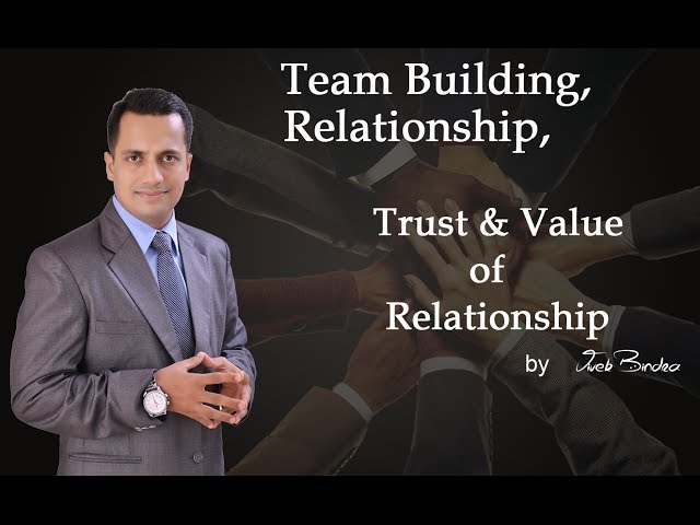 Video Summary: Relationship Management