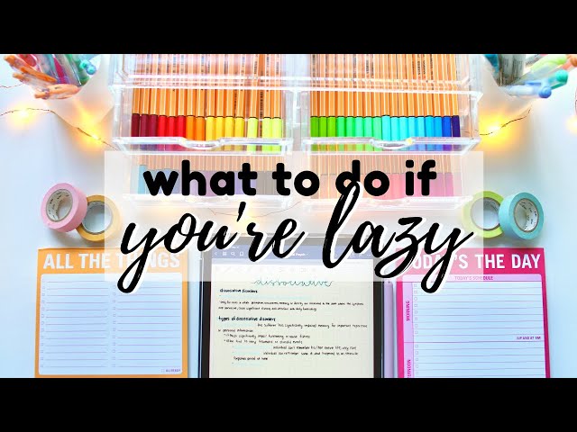 Video Summary: What to do if you’re lazy